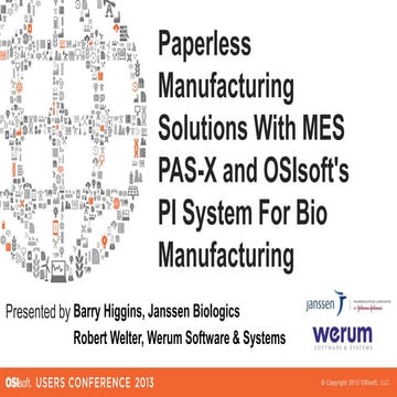 Paperless Manufacturing Solutions with MES, PAS-X, and OSIsoft PI ...