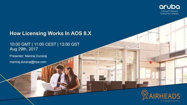 EMEA Airheads  How licensing works in Aruba OS 8.x