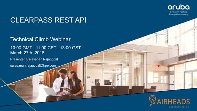 EMEA Airheads-  Getting Started with the ClearPass REST API – CPPM