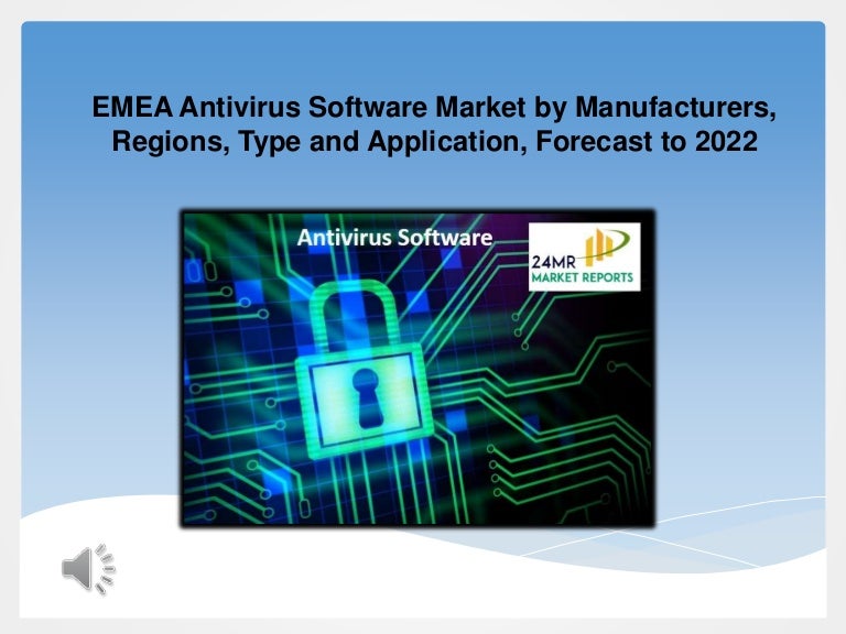 Emea Antivirus Software Market By Manufacturers Regions Type And Ap slideshare