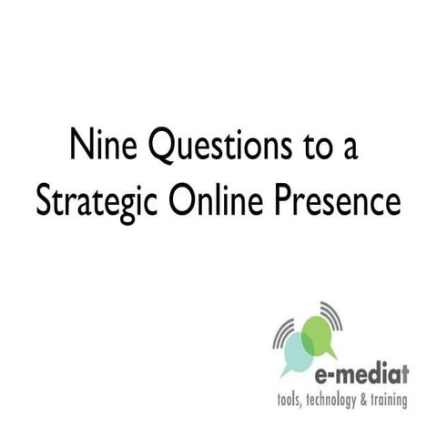 Nine Questions to Strategic Online Presence
