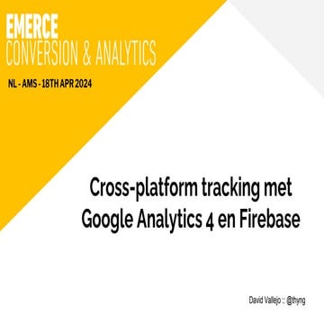 EMERCE - 2024 - AMSTERDAM - CROSS-PLATFORM  TRACKING WITH GOOGLE ANALYTICS.pptx