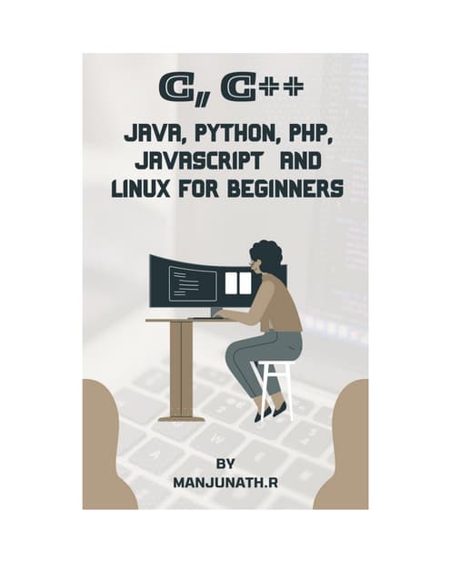 C, C++, Java, Python, PHP, JavaScript and Linux For Beginners