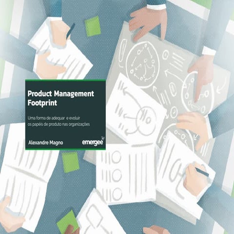 [Product Camp 2020] - Product Management Footprint - uma forma de adequar e e...