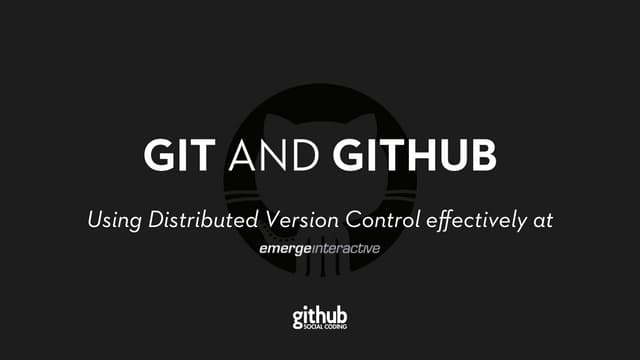 Using Git and GitHub Effectively at Emerge Interactive