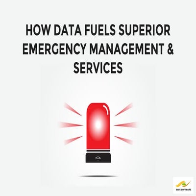 How Data Fuels Superior Emergency Management & Services