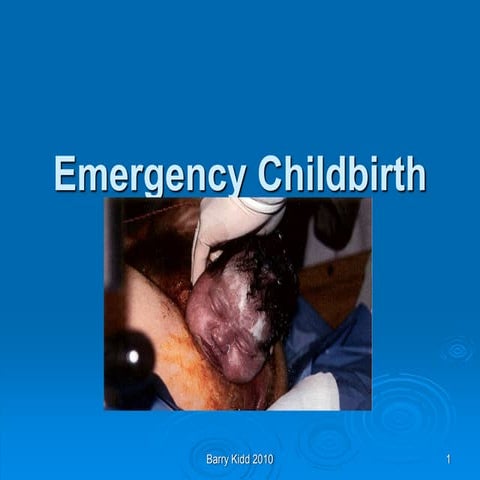 Emergency childbirth