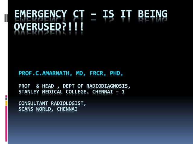 Emergency ct-is it being overused dr.amarnath