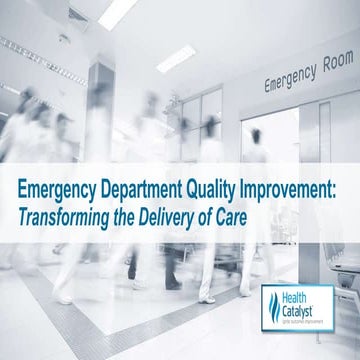 Emergency Department Quality Improvement Transforming the Delivery of Care