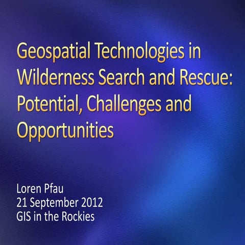2012 Emergency Track, How Geospatial Technologies are Changing Search and Res...