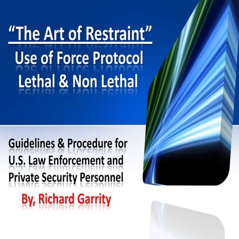 Use of Force Procedures for US Law Enforcement & Private Security- By, Richar...