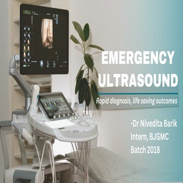 Emergency ultrasound : Rapid diagnosis, life saving outcomes(By Dr Nivedita B...