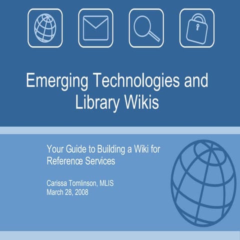 Emerging Technologies and Wikis for Libraries