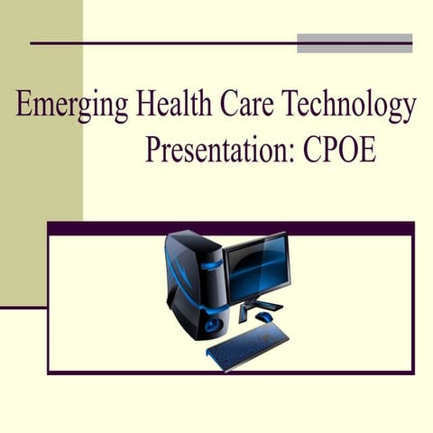 Emerging Health Care Technology: CPOE