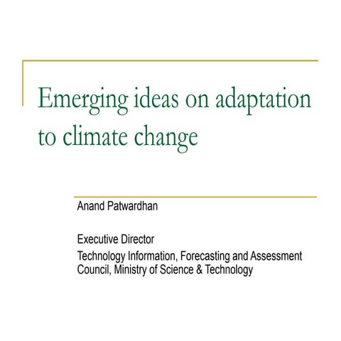 Emerging ideas on adaptation to climate change Anand.ppt