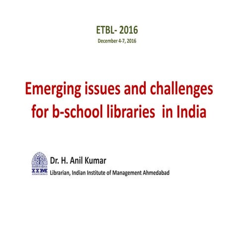 Emerging issues and challenges for b school libraries