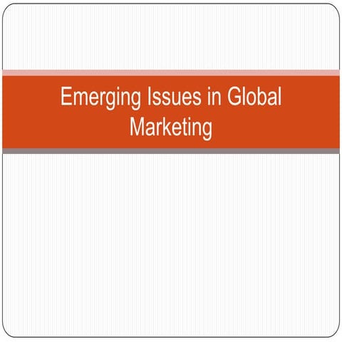 Emerging issues in global marketing