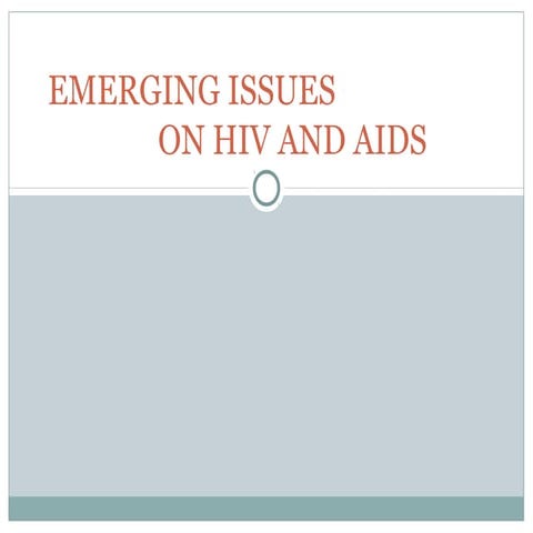 Emerging issues on hiv & aids
