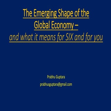 The Emerging shape of the global economy and what it means for six and for you