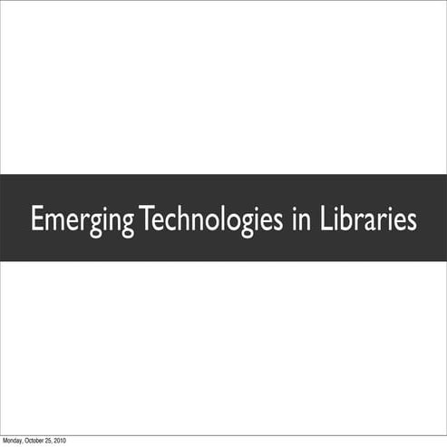 Emerging technologies in libraries | PPT