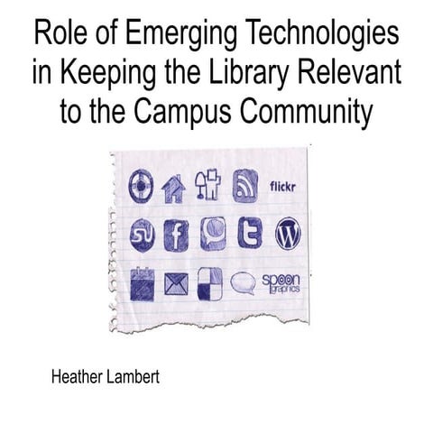 Role of Emerging Technologies in keeping the Library current