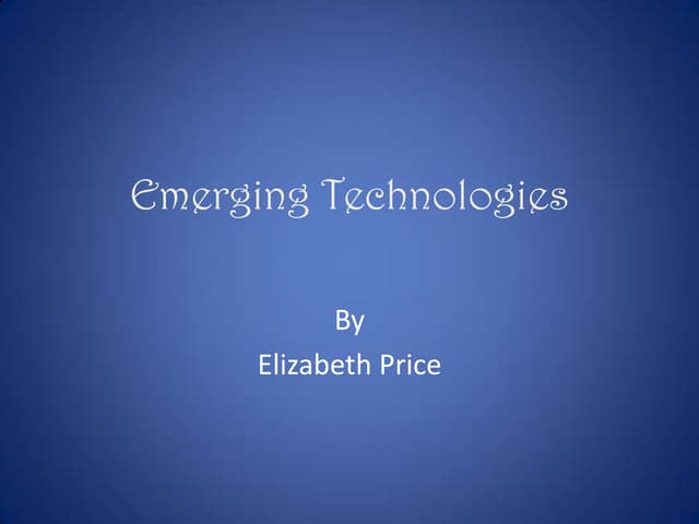 Emerging technologies