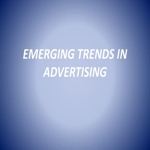 Emerging trends in advertisement | PPTX