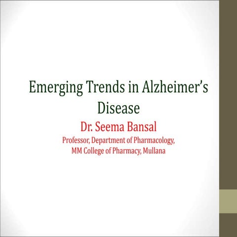 Emerging Trends in Alzheimer’s Disease by Dr. Seema.ppt