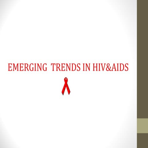 Emerging trends in hiv&aids