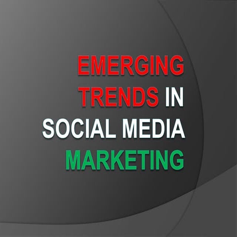 Emerging trends in social media marketing