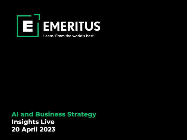 Emeritus Insights Live - AI & Business Strategy - 20th Apr 2023.pdf