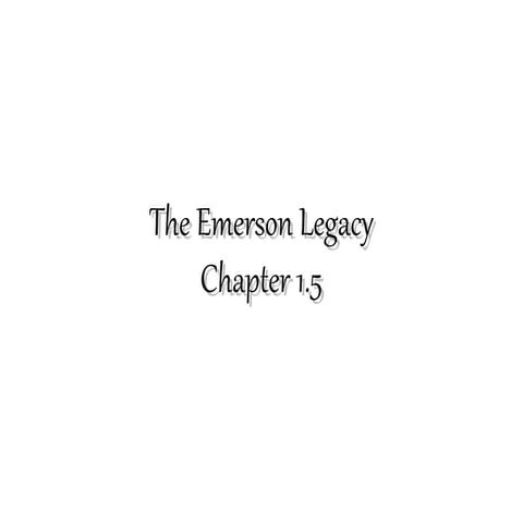 Emerson Legacy Chapter 1.5