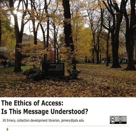 Ethics of Access: Is This Message Understood?