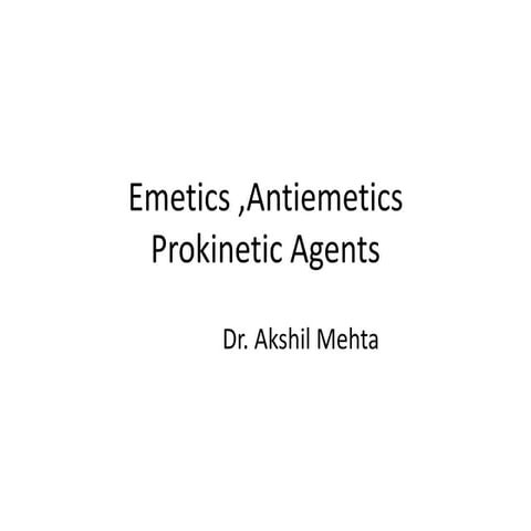 Emetics ,antiemetics, prokinetics