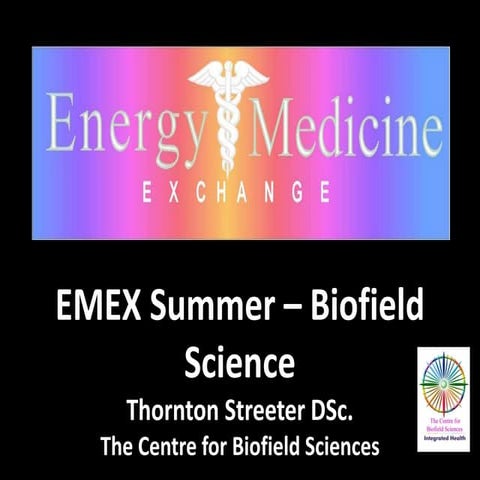 EMEX Summer: Biofield science, Streeter TWJA