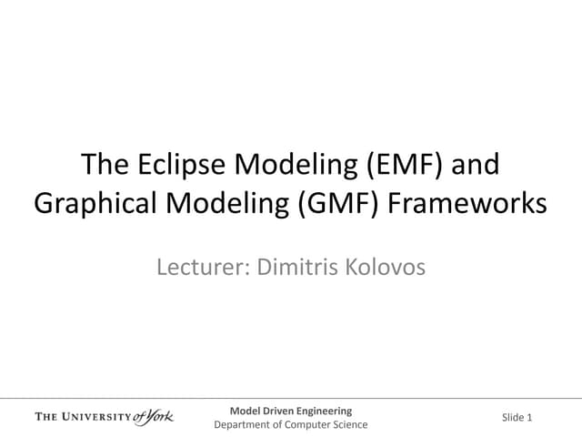 Eclipse Modeling Framework (EMF) and Graphical Modeling Framework (GMF)