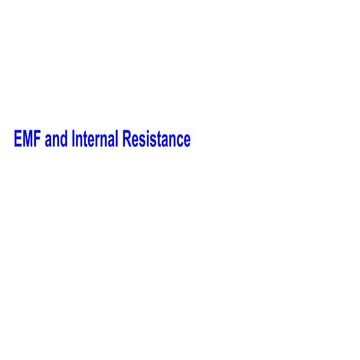 Cells, EMF, Internal Resistance | Physics | PPTX