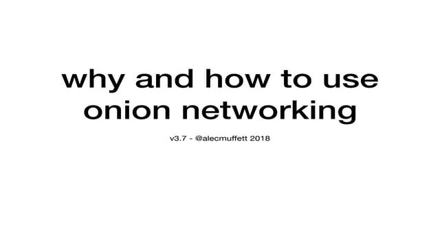 Why and How to use Onion Networking - #EMFCamp2018