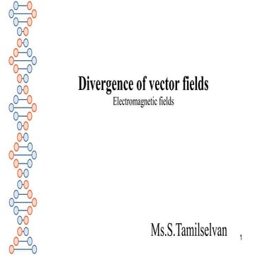 EMF Divergence of vector fields (Tamilselvan).pptx