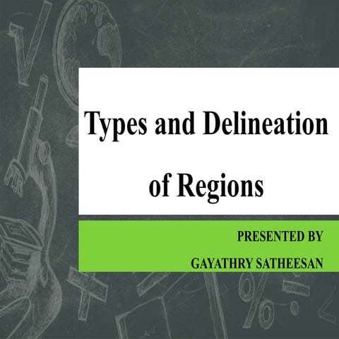 Types and delineation of regions ppt