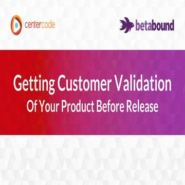 Getting Customer Validation of Your Product Before Release | Emily Hossellman...