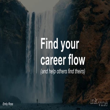 Emily Ross, Inkvine Consultants : From Frying Pan to Fire: Finding Your Career Flow