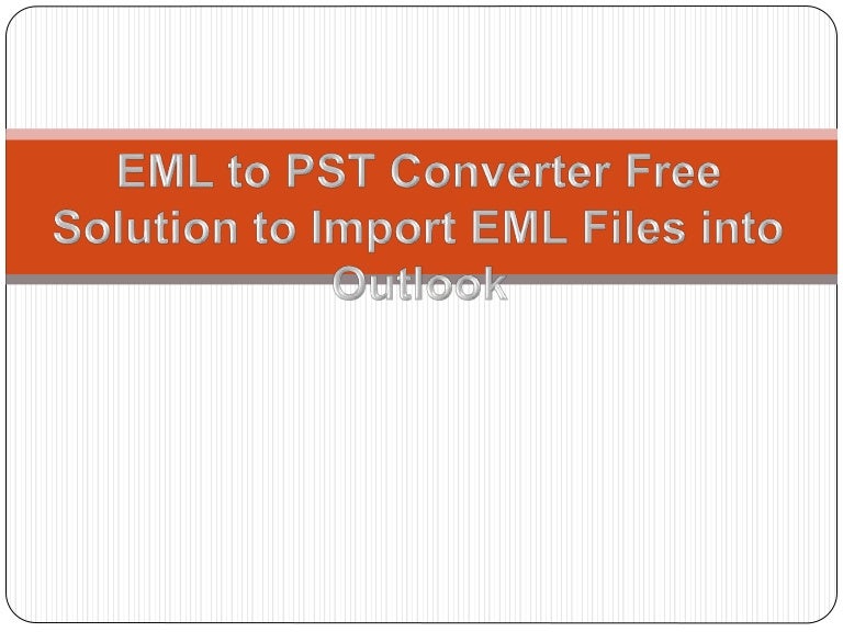 pst to eml converter free download pst to eml converter free download