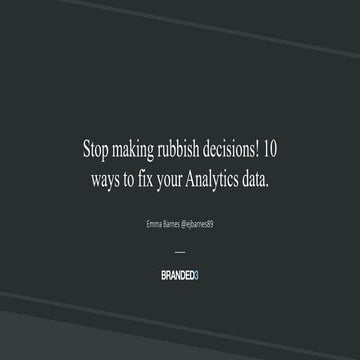 Stop making rubbish decisions - Emma Barnes - Give it a go conference - Octob...