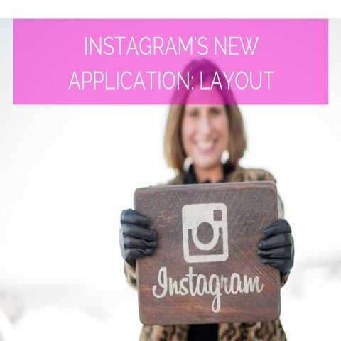 LAYOUT-New Application From Instagram