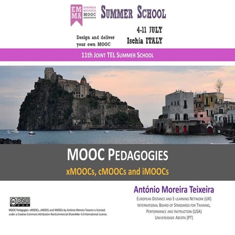 EMMA Summer School - António Teixeira - MOOC PEDAGOGIES xMOOCs, cMOOCs and iM...