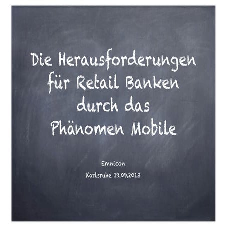 Die Herausforderungen für Retail Banken durch das Phänomen Mobile