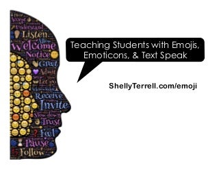 Teaching Students with Emojis, Emoticons, & Textspeak