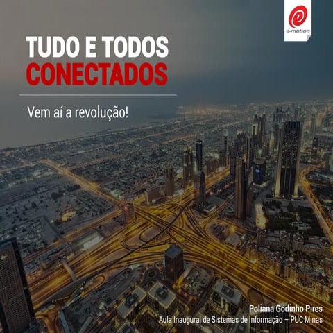 Tudo e todos conectados - Vem aí a revolução!