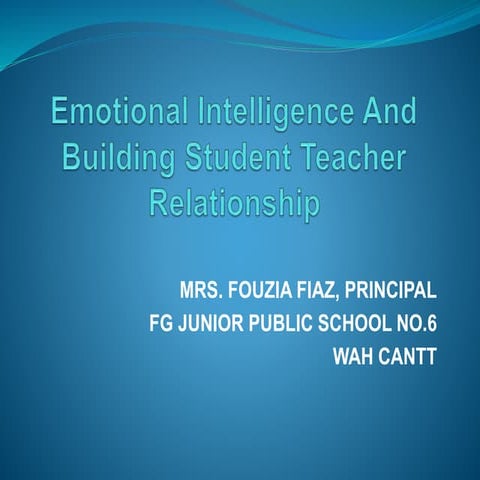 Emotional Intelligence And Building Student Teacher Relationship.pptx
